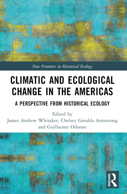 Book cover of: Climatic and Ecological Change in the Americas. By: James Andrew Whitaker