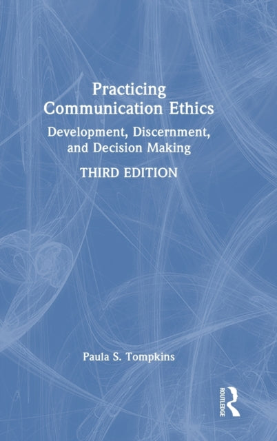 Book cover of: Practicing Communication Ethics. By: Paula S. Tompkins