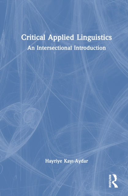 Book cover of: Critical Applied Linguistics. By: Hayriye Kayi-Aydar