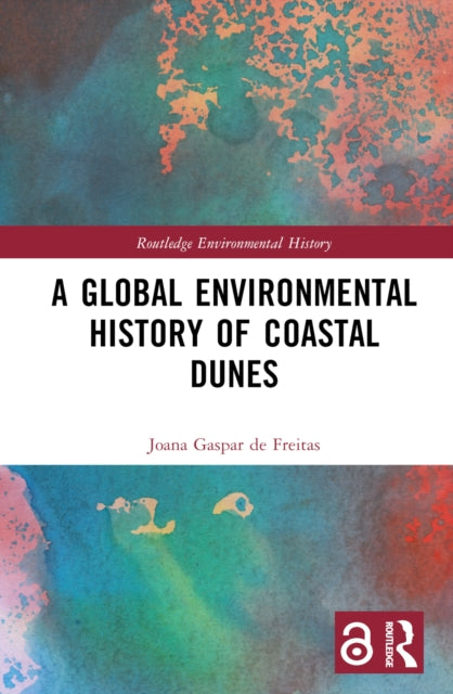 Book cover of: Global Environmental History of Coastal Dunes. By: Joana Gaspar de Freitas
