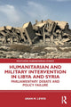 Book cover of: Humanitarian and Military Intervention in Libya and Syria. By: Aran M. Lewis