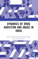 Book cover of: Dynamics of Drug Addiction and Abuse in India