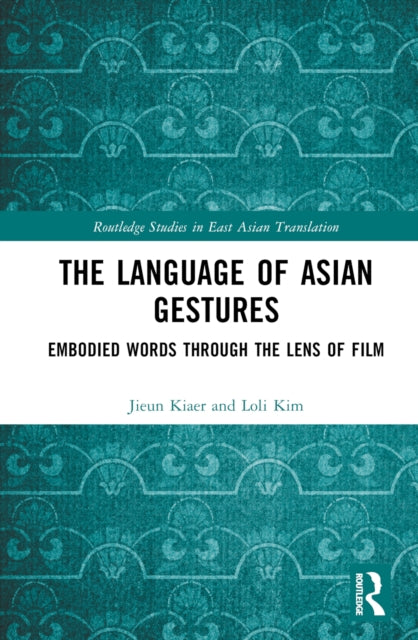 Book cover of: Language of Asian Gestures. By: Jieun Kiaer