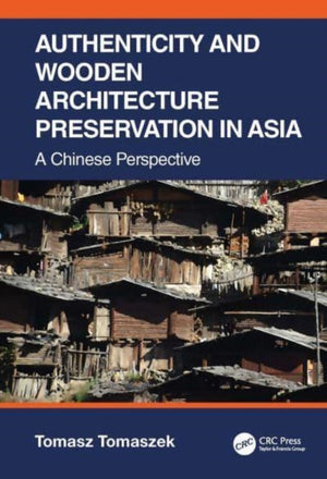 Authenticity and Wooden Architecture Preservation in Asia – a Chinese perspective