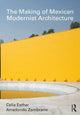 Book cover of: Making of Mexican Modernist Architecture. By: Celia Esther Arredondo Zambrano
