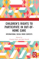 Book cover of: Children's Rights to Participate in Out-of-Home Care. By: Claudia Equit