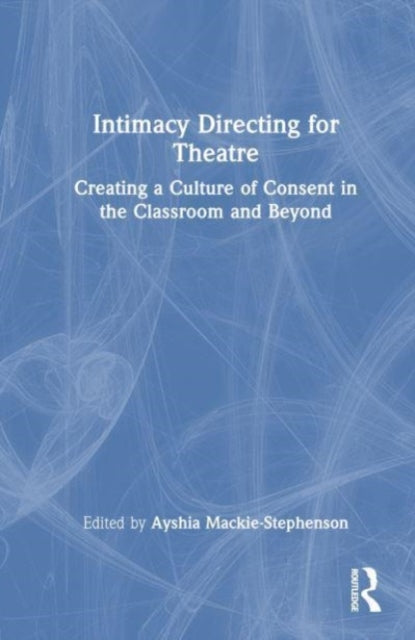 Book cover of: Intimacy Directing for Theatre. By: Mackie-Stephenson