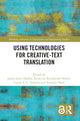 Book cover of: Using Technologies for Creative-Text Translation. By: James Hadley
