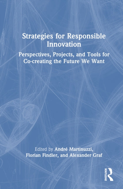 Book cover of: Strategies for Responsible Innovation. By: André Martinuzzi