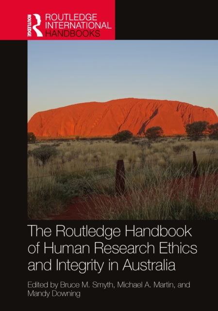 Book cover of: Routledge Handbook of Human Research Ethics and Integrity in Australia. By: Bruce M. Smyth