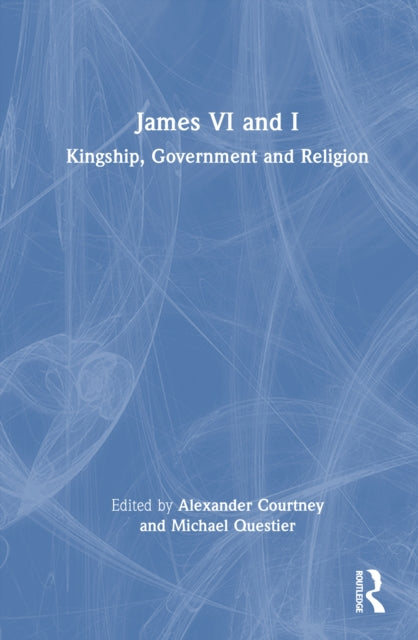 Book cover of: James VI and I. By: Alexander Courtney