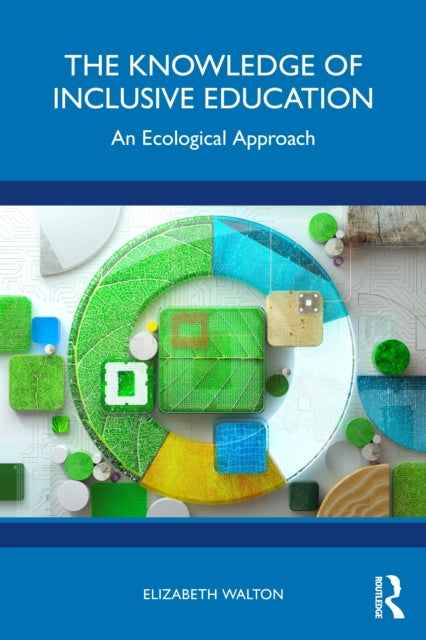 Book cover of: Knowledge of Inclusive Education. By: Elizabeth Walton
