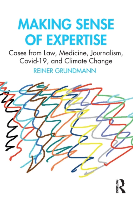 Book cover of: Making Sense of Expertise. By: Reiner Grundmann