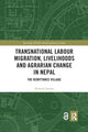 Book cover of: Transnational Labour Migration, Livelihoods and Agrarian Change in Nepal. By: Ramesh Sunam