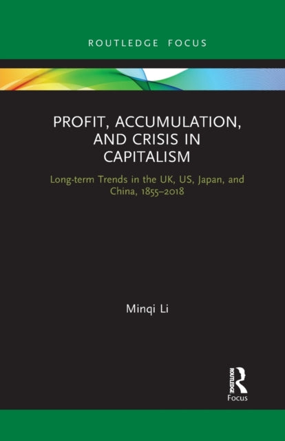 Book cover of: Profit, Accumulation, and Crisis in Capitalism. By: Minqi Li