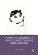 Book cover of: Form and Meaning in Avant-Garde Collage and Montage. By: Magda Dragu