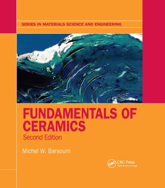 Book cover of: Fundamentals of Ceramics. By: M. W. Barsoum