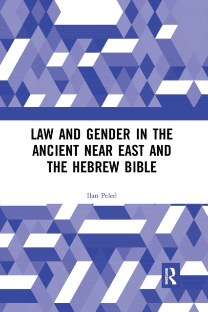 Book cover of: Law and Gender in the Ancient Near East and the Hebrew Bible. By: Ilan Peled