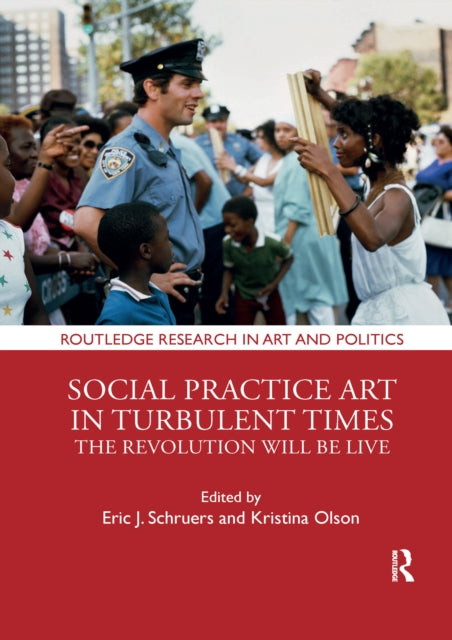 Book cover of: Social Practice Art in Turbulent Times. By: Eric J. Schruers