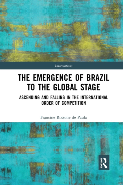 The Emergence of Brazil to the Global Stage