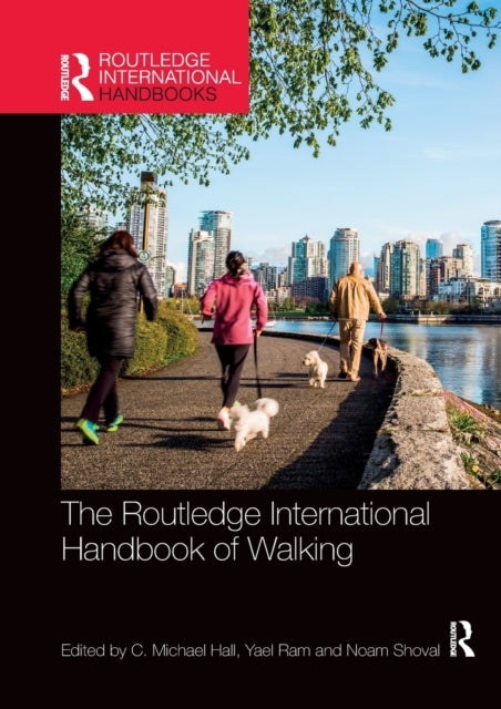 Book cover of: Routledge International Handbook of Walking. By: Colin Michael Hall