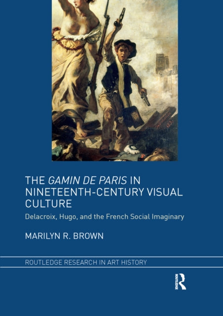 Book cover of: Gamin de Paris in Nineteenth-Century Visual Culture. By: Marilyn Brown