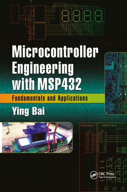 Book cover of: Microcontroller Engineering with MSP432. By: Ying Bai