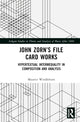 Book cover of: John Zorn’s File Card Works. By: Maurice Windleburn