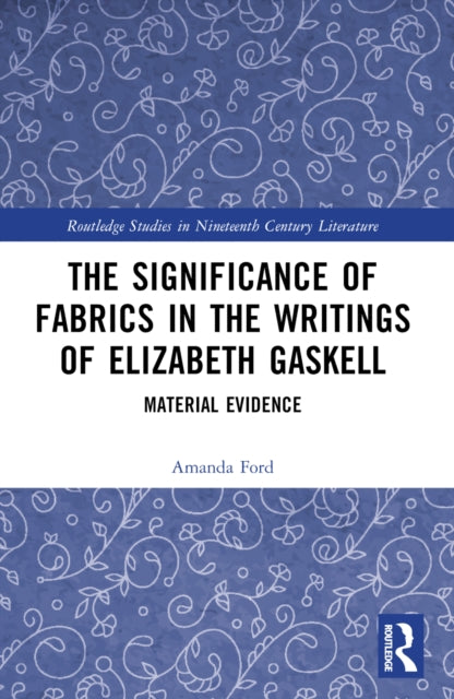 Book cover of: Significance of Fabrics in the Writings of Elizabeth Gaskell
