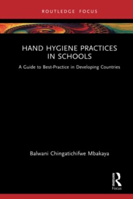 Book cover of: Hand Hygiene Practices in Schools. By: Balwani Chingatichifwe Mbakaya