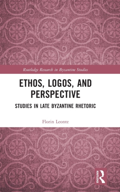 Book cover of: Ethos, Logos, and Perspective. By: Florin Leonte