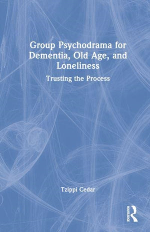 Group Psychodrama for Dementia, Old Age, and Loneliness