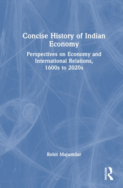 Book cover of: Concise History of Indian Economy. By: Rohit Majumdar