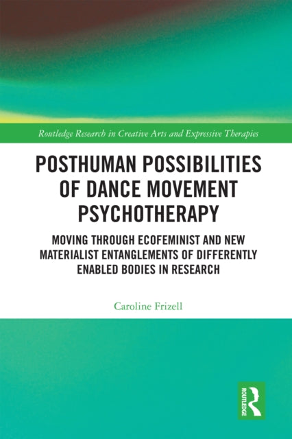 Book cover of: Posthuman Possibilities of Dance Movement Psychotherapy