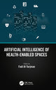 Book cover of: Artificial Intelligence of Health-Enabled Spaces. By: Fadi Al-Turjman