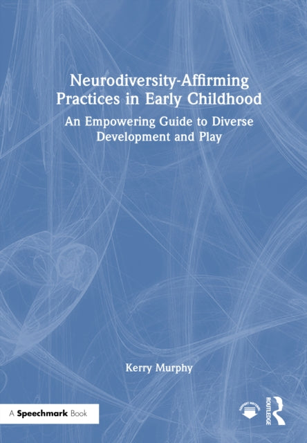 Book cover of: Neurodiversity-Affirming Practices in Early Childhood