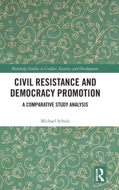 Book cover of: Civil Resistance and Democracy Promotion