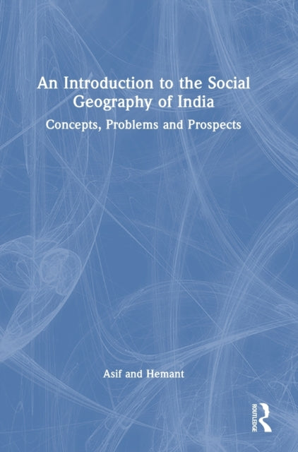 Book cover of: Introduction to the Social Geography of India. By: Asif Ali