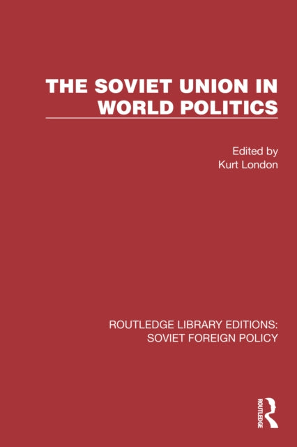 Book cover of: Soviet Union in World Politics. By: Kurt London