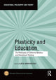 Book cover of: Plasticity and Education. By: Kjetil Horn Hogstad