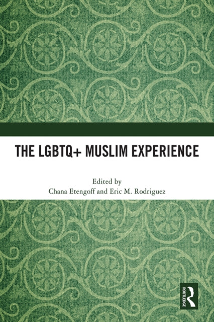 Book cover of: LGBTQ+ Muslim Experience. By: Eric Murillo-Rodríguez
