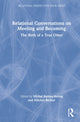 Book cover of: Relational Conversations on Meeting and Becoming. By: Michal Barnea-Astrog