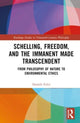 Book cover of: Schelling, Freedom, and the Immanent Made Transcendent. By: Daniele Fulvi