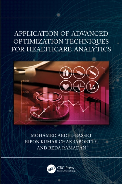 Book cover of: Application of Advanced Optimization Techniques for Healthcare Analytics. By: Mohamed Abdel-Basset