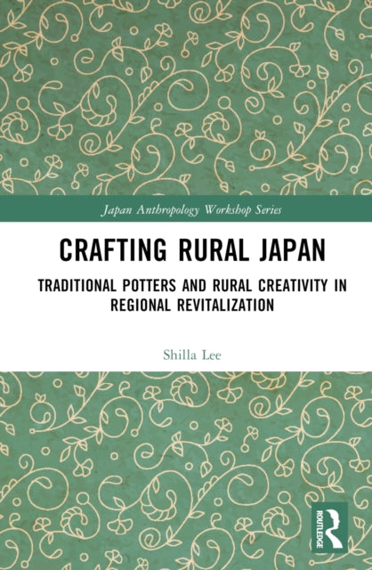 Book cover of: Crafting Rural Japan. By: Shilla Lee