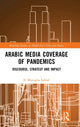 Book cover of: Arabic Media Coverage of Pandemics. By: El Mustapha Lahlali