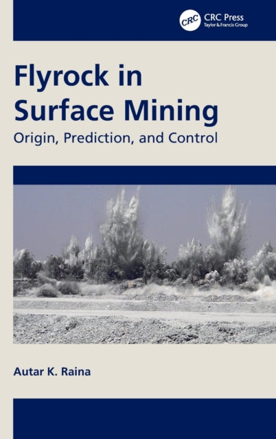 Book cover of: Flyrock in Surface Mining. By: Autar K. Raina