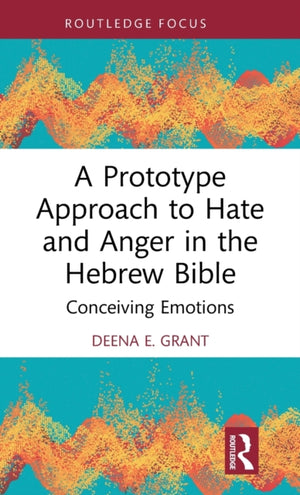 Prototype Approach to Hate and Anger in the Hebrew Bible
