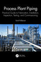 Book cover of: Process Plant Piping. By: Sunil Pullarcot