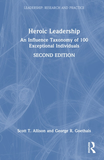 Book cover of: Heroic Leadership. By: Scott T. Allison